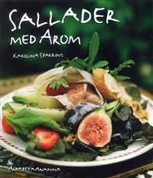 Sallader med arom; Carolina Sparring, Lena Jordebo; 2004