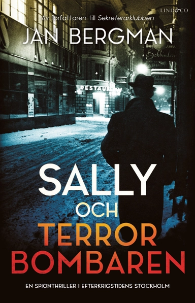 Sally och terrorbombaren : en spionthriller i efterkrigstidens Stockholm; Jan Bergman; 2018