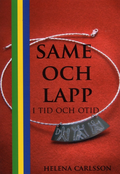 Same och lapp - i tid och otid; Helena Carlsson; 2012