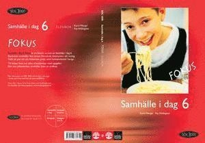 Samhälle i dag. 6, Fokus. Elevbok; Bengt Arwén, Ulf Bergqvist, Håkan Dahlberg, Bengt Henricsson, Kaj Hildingson, Lars Hildingson, Tommy Ripmarken, Karin Wergel, Ylva Yngwe, Maria Ramsby; 2007