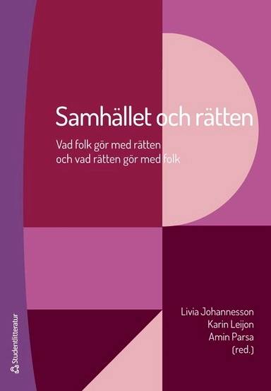 Samhället och rätten - Vad folk gör med rätten och vad rätten gör med folk; Livia Johannesson, Karin Leijon, Amin Parsa, Shirin Ahlbäck Öberg, Andreas Asplén Lundstedt, Stina Bergman Blix, Leila Brännström, Fanny Holm, Johan Karlsson Schaffer, Olof Larsson, Ausra Padskocimaite, Isabel Schoultz, Nina Törnqvist, Linnea Wegerstad, Helena Wockelberg; 2026