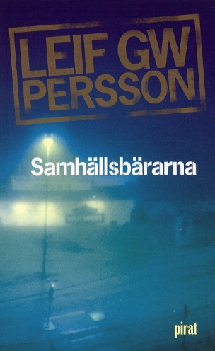 Samhällsbärarna; Leif GW Persson; 2002