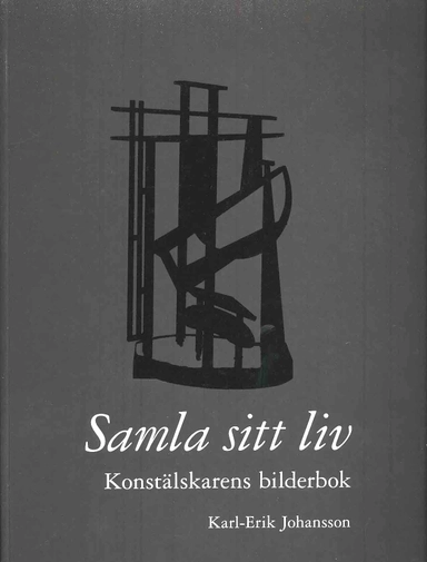 Samla sitt liv  : konstälskarens bilderbok