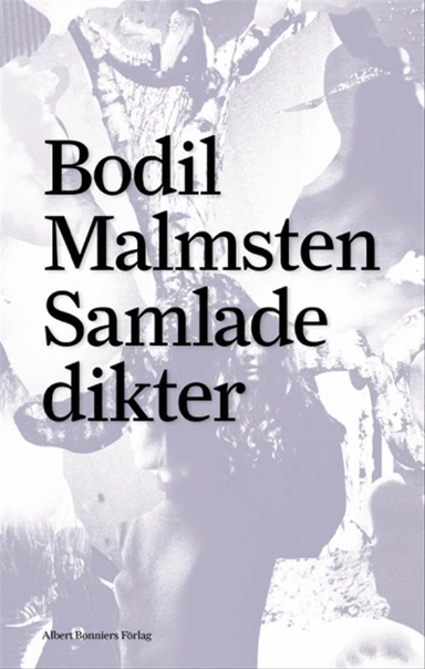 Samlade dikter; Bodil Malmsten; 2016