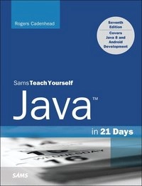 Sams teach yourself Java in 21 days [Elektronisk resurs]; Rogers Cadenhead; 2015
