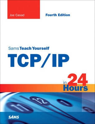 Sams teach yourself TCP/IP in 24 hours; Joe Casad; 2009