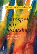 Samspel och ledarskap : en vardagsbok för pedagoger