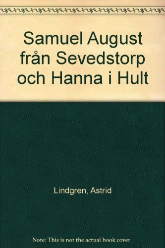 Samuel August från Sevedstorp och Hanna i Hult; Astrid Lindgren; 1980