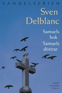 Samuels bok + Samuels döttrar; Sven Delblanc; 1999