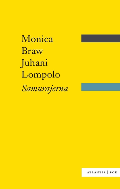 Samurajerna : deras historia och ideal; Monica Braw, Juhani Lompolo; 2012