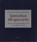 Samverkan till egen nytta : boken om konsumentkooperativ idé och verklighet i Sverige; Eric Giertz, Bengt U. Strömberg; 1999
