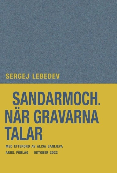 Sandarmoch : när gravarna talar; Sergej Lebedev; 2022