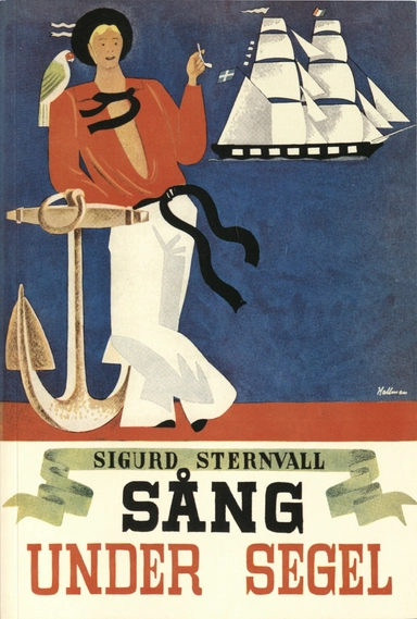 Sång under segel : sjömansvisor, ballader, berättande rimkväden, gångspelslåtar och halartrallar, shanties och ditties; Sigurd Sternvall; 2019