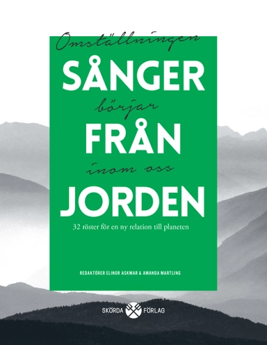 Sånger från jorden : 32 röster för en ny relation till planeten