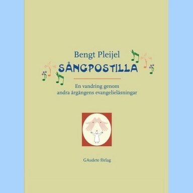 Sångpostilla, En vandring genom andra årgångens evangelieläsning