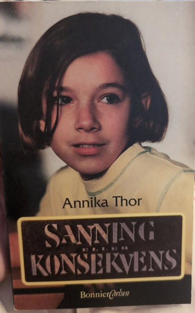 Sanning eller konsekvens; Annika Thor; 2000