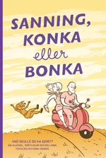 Sanning, konka eller bonka : vad skulle du ha gjort? : om alkohol, spritlekar och nollning : testa dig och dina vänner