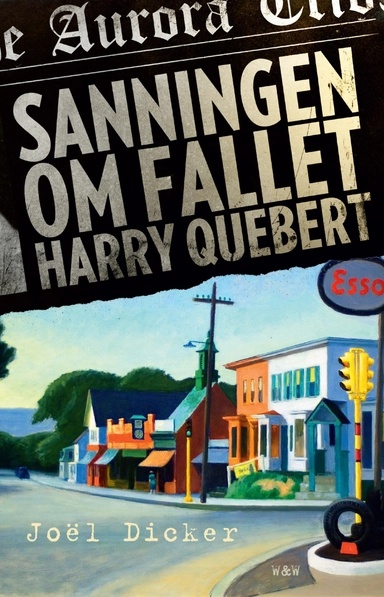 Sanningen om fallet Harry Quebert; Joël Dicker; 2015