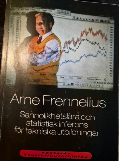 Sannolikhetslära och statistisk inferens för tekniska utbildningar; Arne Frennelius; 2004