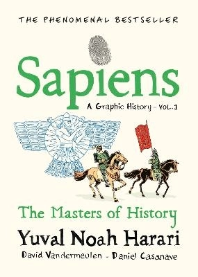 Sapiens A Graphic History, Volume 3; Yuval N. Harari; 2024