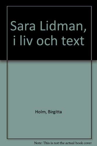Sara Lidman - i liv och text; Birgitta Holm; 1998