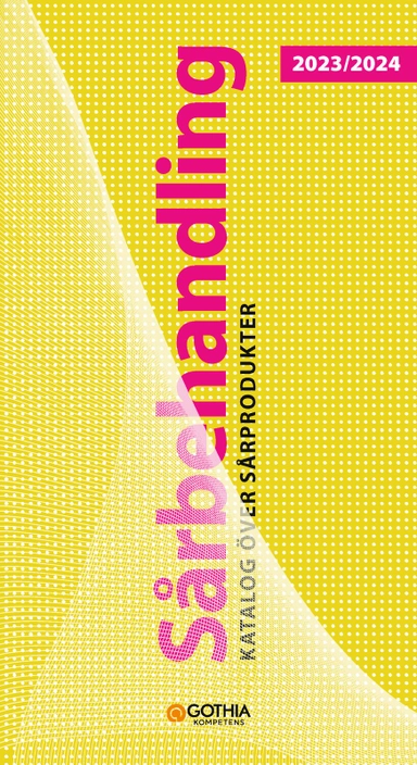 Sårbehandling 2023/2024 : katalog över sårprodukter; Eila Sterner; 2023