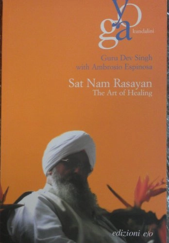 Sat Nam Rasayan. The art of healingVolym 2 av Yoga kundalini; Dev Singh