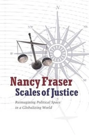 Scales of justice : reimagining political space in a globalizing world