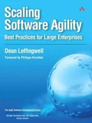 Scaling software agility : best practices for large enterprises; Dean Leffingwell; 2007