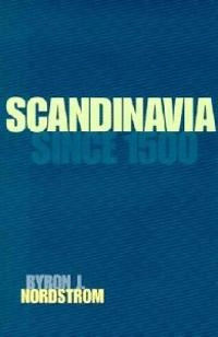 Scandinavia since 1500; Byron J. Nordstrom; 2000