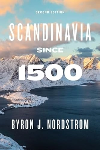 Scandinavia since 1500; Byron J Nordstrom; 2023