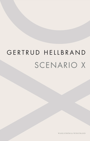 Scenario X; Gertrud Hellbrand; 2013