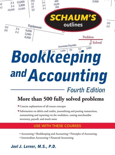 Schaum's Outline of Bookkeeping and Accounting; Joel Lerner, Rajul Gokarn, Joel J Lerner; 2009