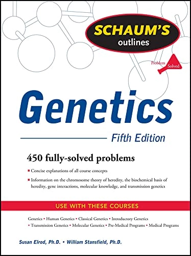 Schaum's Outline of Genetics; Susan Elrod, William Stansfield; 2010