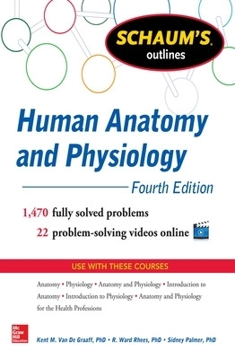 Schaum's Outline of Human Anatomy and Physiology [Elektronisk resurs]; Kent Van De Graaff, R Rhees, Sidney Palmer, R Ward Rhees, Kent Van De Graaff; 2013