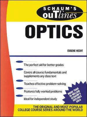 Schaum's outline of theory and problems of optics; Eugene Hecht; 1975