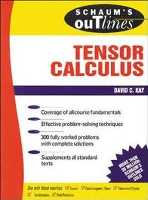 Schaum's outline of theory and problems of tensor calculus; David C. Kay; 1988