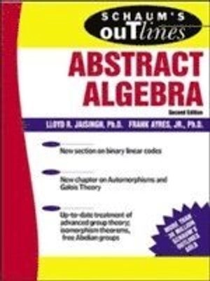 Schaums outline of abstract algebra; Deborah C. Arangno; 2003