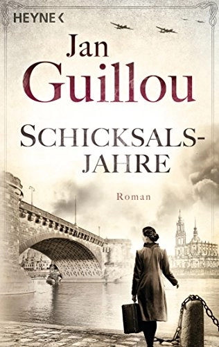 Schicksalsjahre : Roman; Jan Guillou; 2017