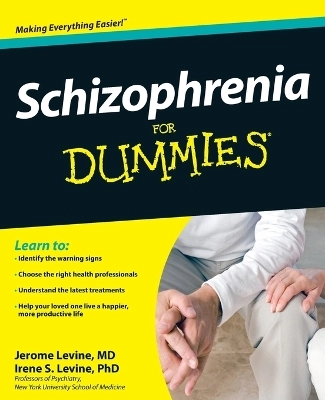 Schizophrenia For Dummies; Jerome Levine, Irene S. Levine; 2008