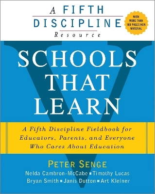Schools that learn : a fifth discipline fieldbook for teachers, administrators, parents and everyone who cares about education
