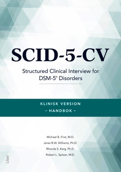 SCID-5-CV Klinisk version Handbok; Michael B. First, Janet B. W. Williams, Rhonda S. Karg, Robert L. Spitzer; 2022