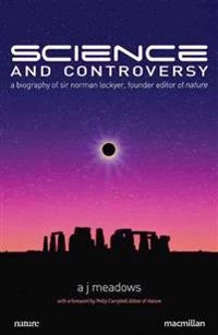Science and Controversy; A Meadows, A J Meadows; 2008