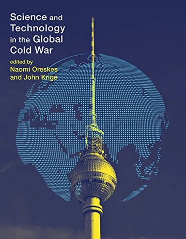 Science and technology in the global cold war