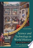 Science and technology in world history : an introduction; James E. McClellan; 2006