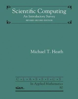Scientific computing : an introductory survey; Michael T. Heath; 2018