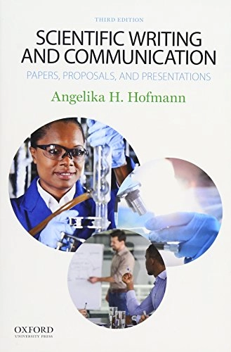 Scientific writing and communication : papers, proposals, and presentations; Angelika H. Hofmann; 2017