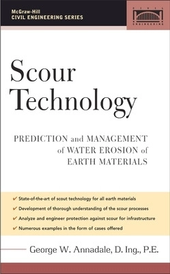 Scour Technology: Mechanics and Engineering Practice (McGraw Hill professional) [Elektronisk resurs]; George Annandale, George W Annandale, George W Annandale; 2005