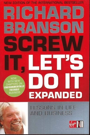 Screw it, let's do it : lessons in life and business; Richard Branson; 2009