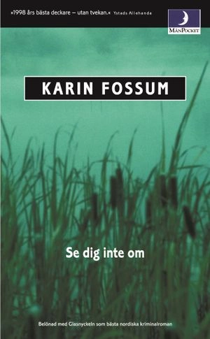 Se dig inte om!; Karin Fossum; 1999